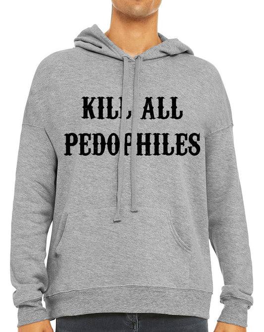 Kill All Pedophiles Unisex Sponge Fleece Hoodie