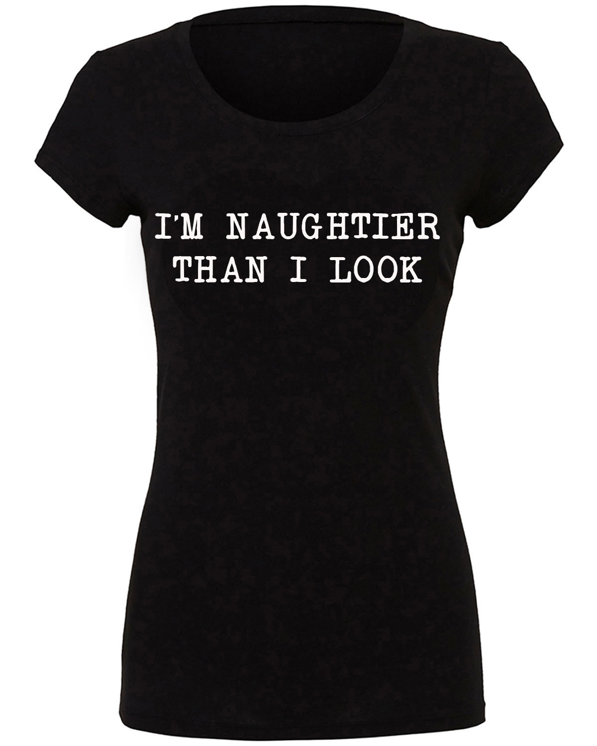 Naughtier Than I Look T-Shirt