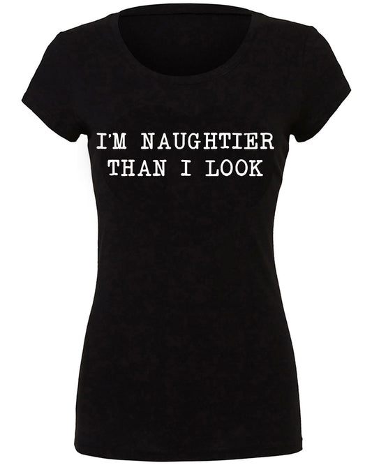 Naughtier Than I Look T-Shirt