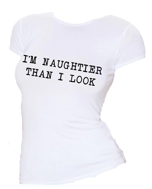 Naughtier Than I Look T-Shirt