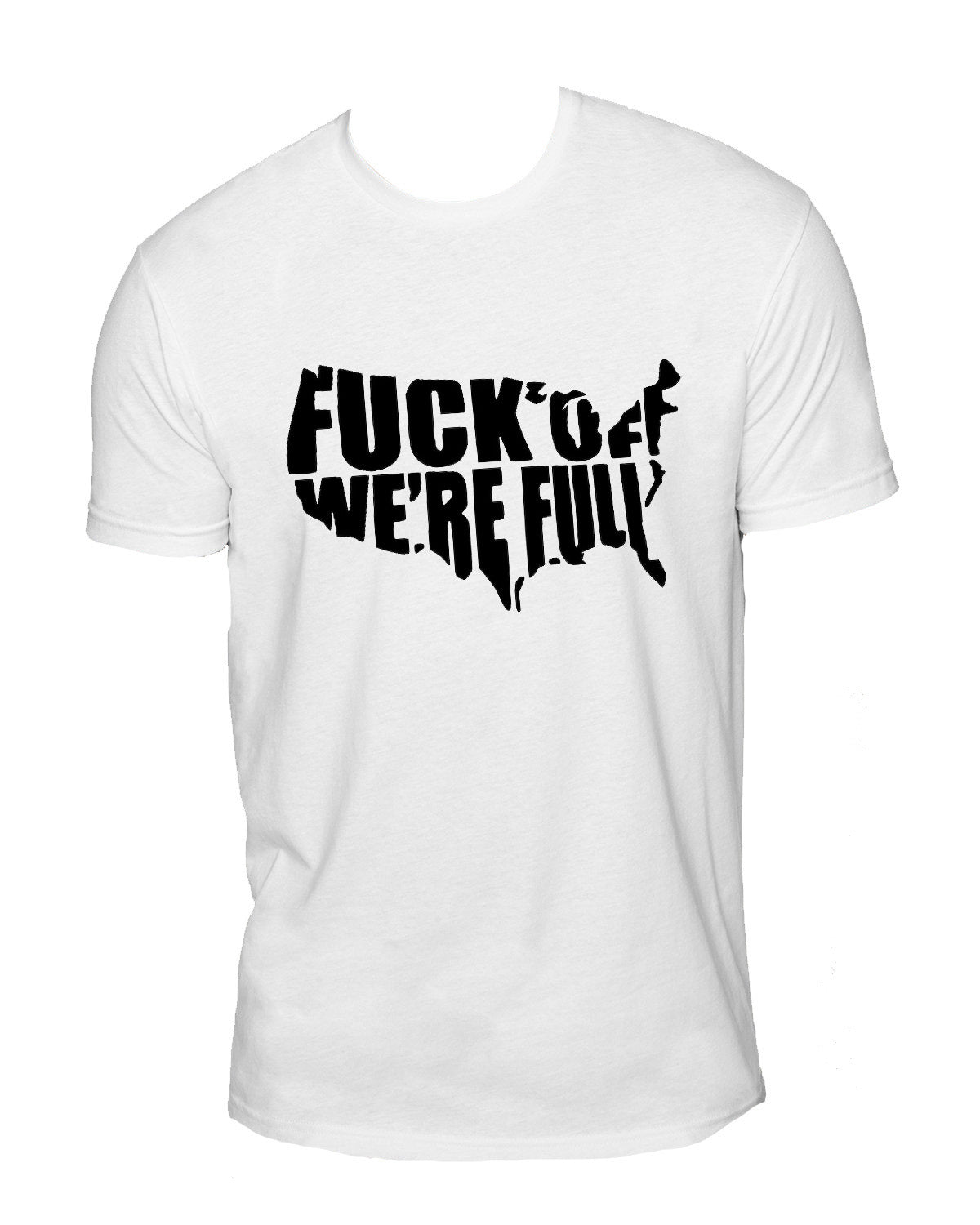 F#CK Off We're Full Sueded T-Shirt