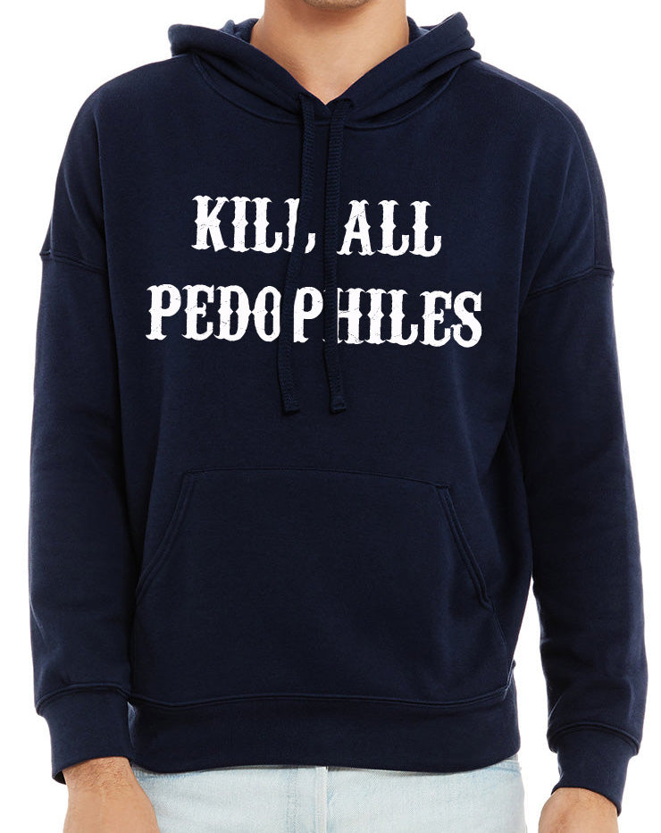 Kill All Pedophiles Unisex Sponge Fleece Hoodie