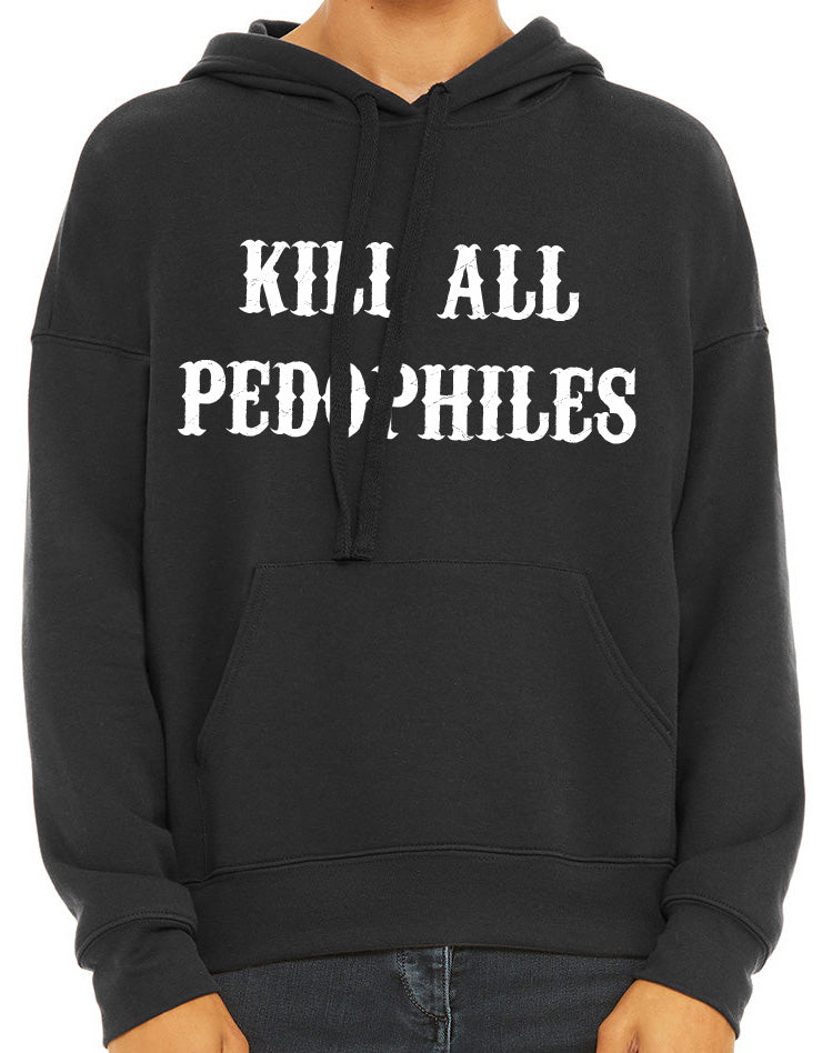 Kill All Pedophiles Unisex Sponge Fleece Hoodie