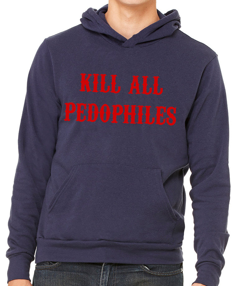 Kill All Pedophiles Unisex Sponge Fleece Hoodie