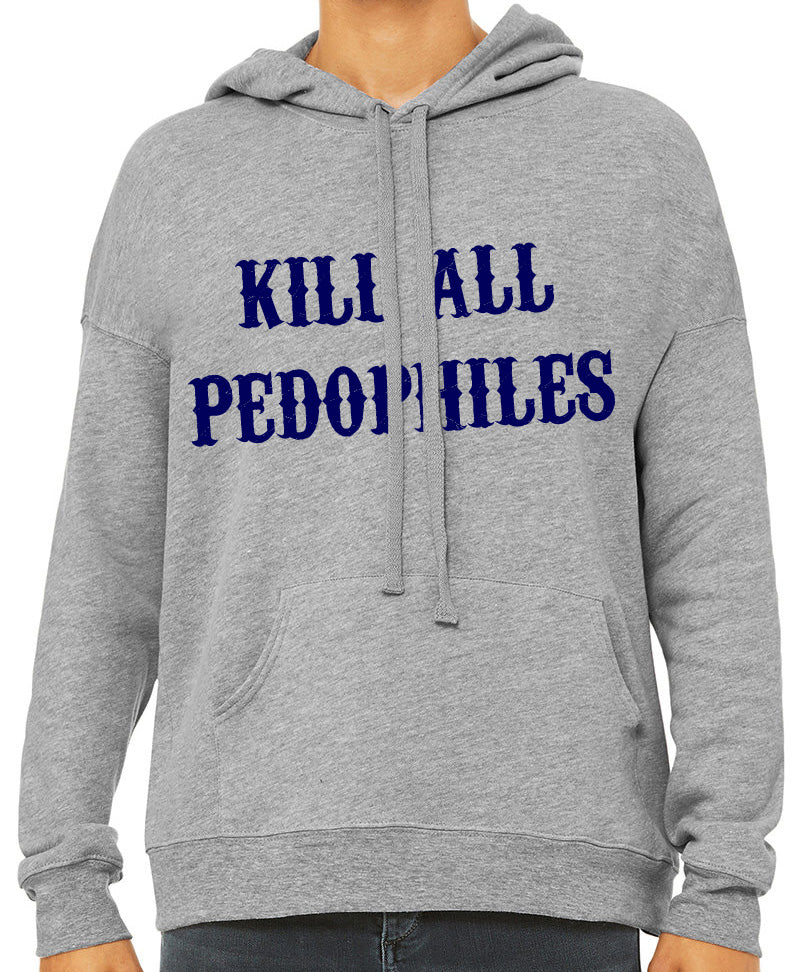 Kill All Pedophiles Unisex Sponge Fleece Hoodie