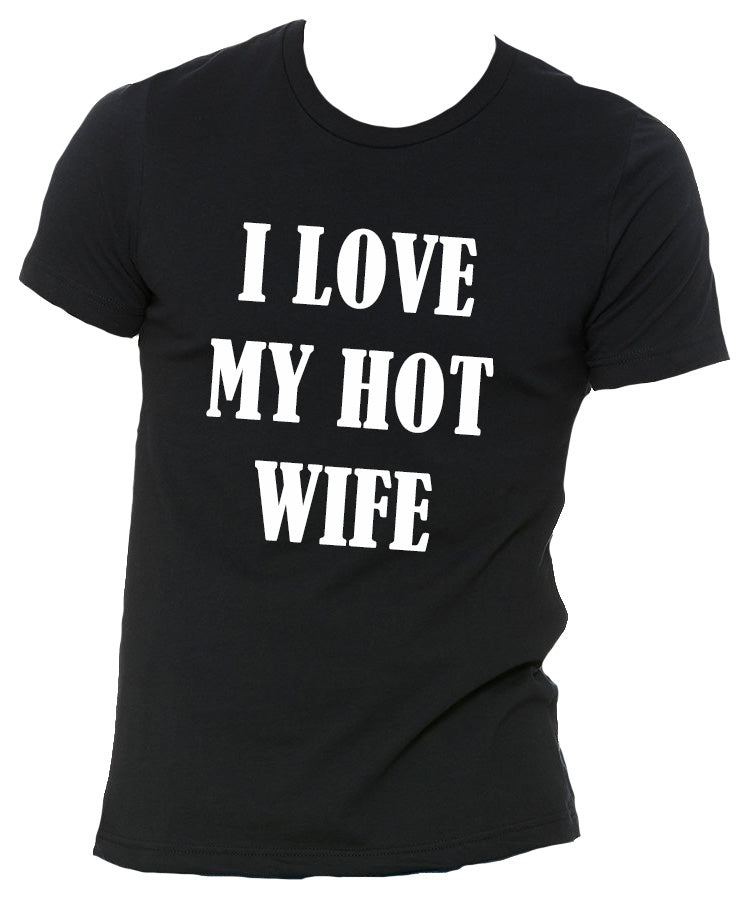 I Love My Hot Wife/ Girlfriend/ Fiance Sueded T-Shirt