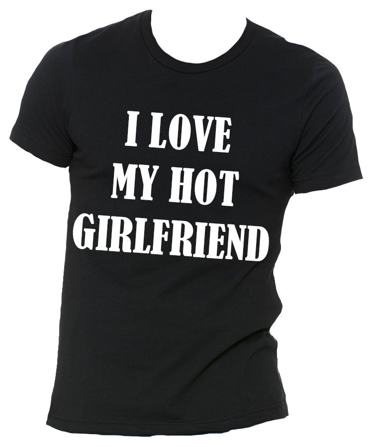 I Love My Hot Wife/ Girlfriend/ Fiance Sueded T-Shirt