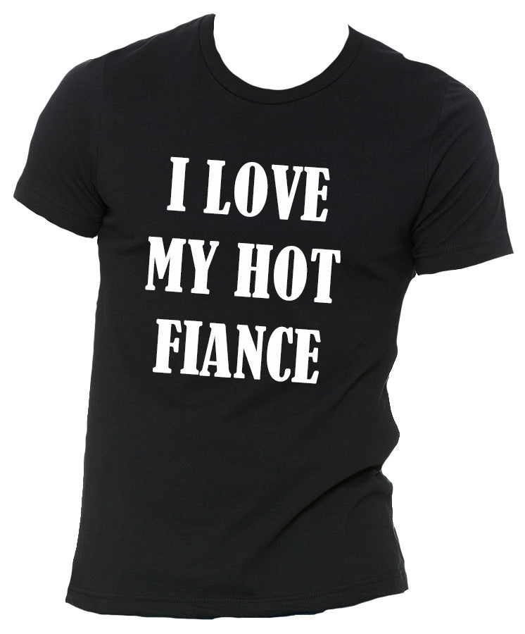 I Love My Hot Wife/ Girlfriend/ Fiance Sueded T-Shirt