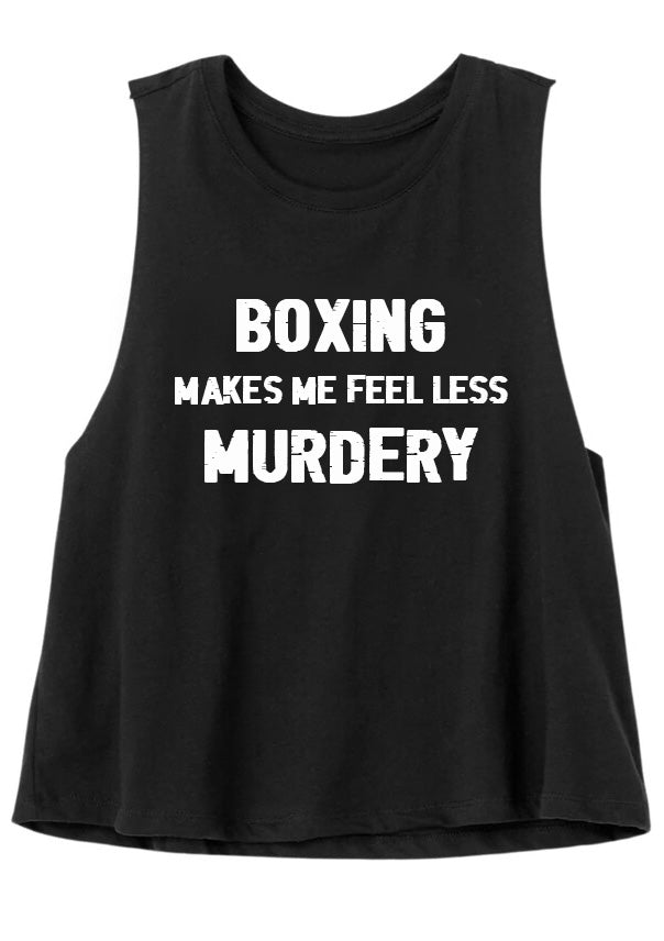 Boxing makes me feel less Murdery Womans Crop Tank Top