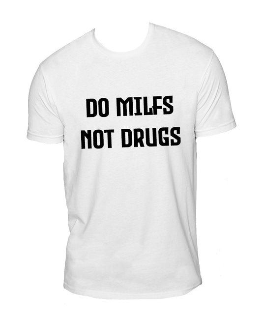 Do Milfs Not Drugs Sueded T-Shirt