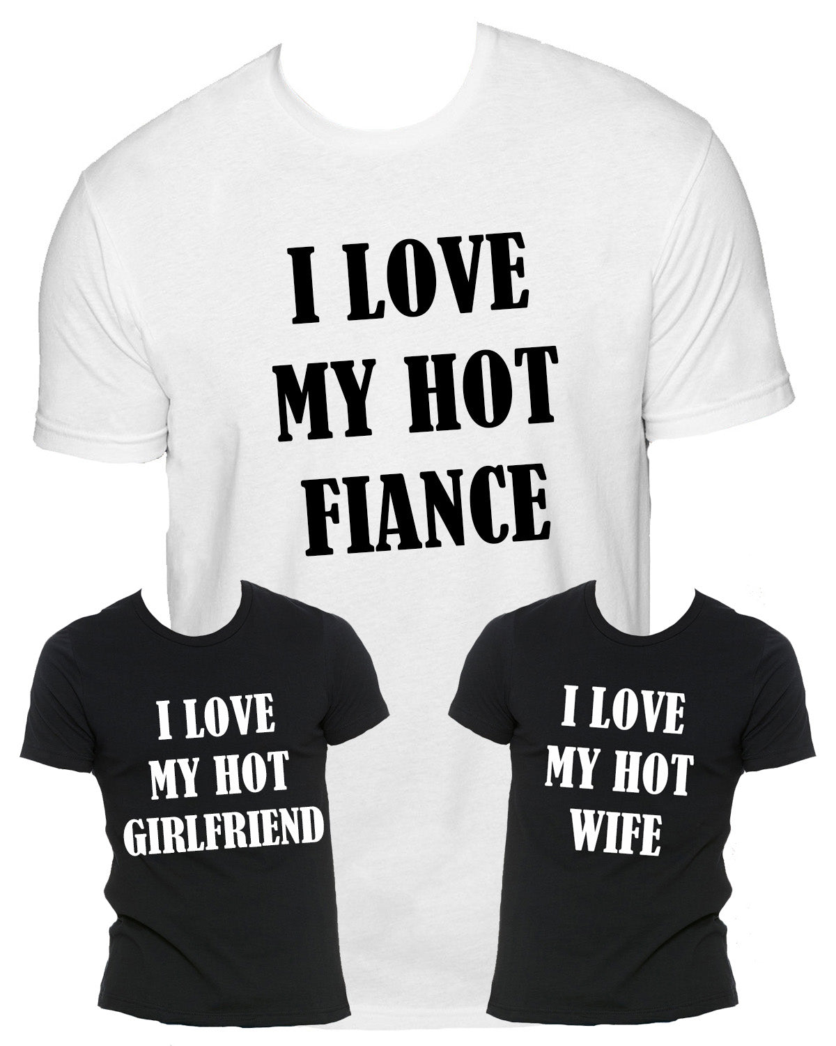 I Love My Hot Wife/ Girlfriend/ Fiance Sueded T-Shirt