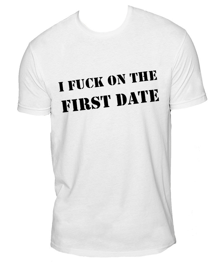 Fuck on the First Date Sueded T-Shirt