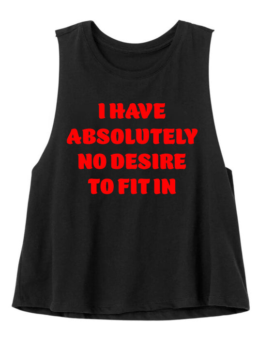 No Desire to Fit In  Womans Crop Tank Top